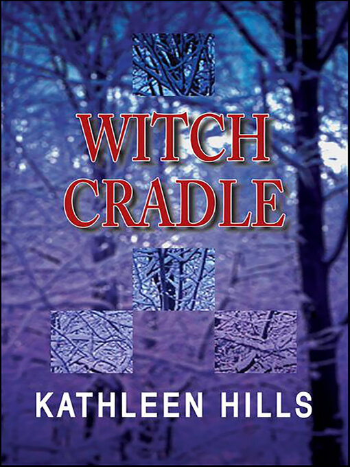 Title details for Witch Cradle by Kathleen Hills - Available